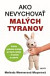 Ako nevychovať malých tyranov