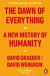 The Dawn of Everything