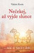 Nečekej, až vyjde slunce