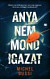 Anya nem mond igazat