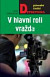V hlavní roli vražda