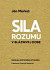 Sila rozumu v bláznivej dobe