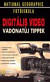 Digitális videó - Vadonatúj tippek