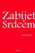 Zabíjet srdcem