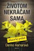 Životom nekráčam sama