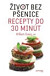 Život bez pšenice – recepty do 30 minút