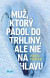 Muž, ktorý padol do trhliny, ale nie na hlavu