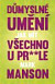 Důmyslné umění, jak mít všechno u prdele