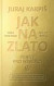 Jak na zlato - Peníze pro nevěřící