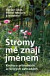 Stromy mě znají jménem