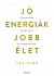 Jó energiák, jobb élet