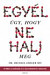 Egyél úgy, hogy ne halj meg