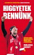 Higgyetek bennünk