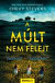 A múlt nem felejt