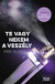 Te vagy nekem a veszély