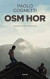 Osm hor