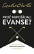 Proč nepožádali Evanse?