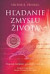 Hľadanie zmyslu života - špeciálne doplnené vydanie