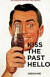 Kiss the Past Hello - 100 Years of the Coca - Cola Bottle