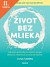Lacná kniha Život bez mlieka