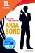 Lacná kniha Akta Bond - Neoficiální průvodce světem agenta 007