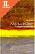 Lacná kniha Archaeology: A Very Short Introduction