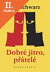 Lacná kniha Dobré jitro, přátelé