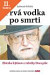 Lacná kniha Prvá vodka po smrti