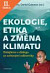 Lacná kniha Ekologie, etika a změna klimatu