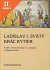 Lacná kniha Ladislav I. Svätý, Kráľ rytier