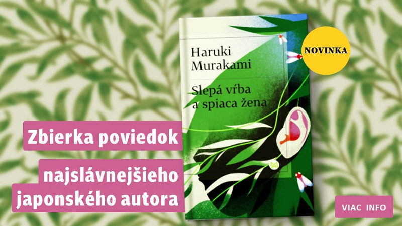 Haruki Murakami - Slep&aacute; vŕba a spiaca žena